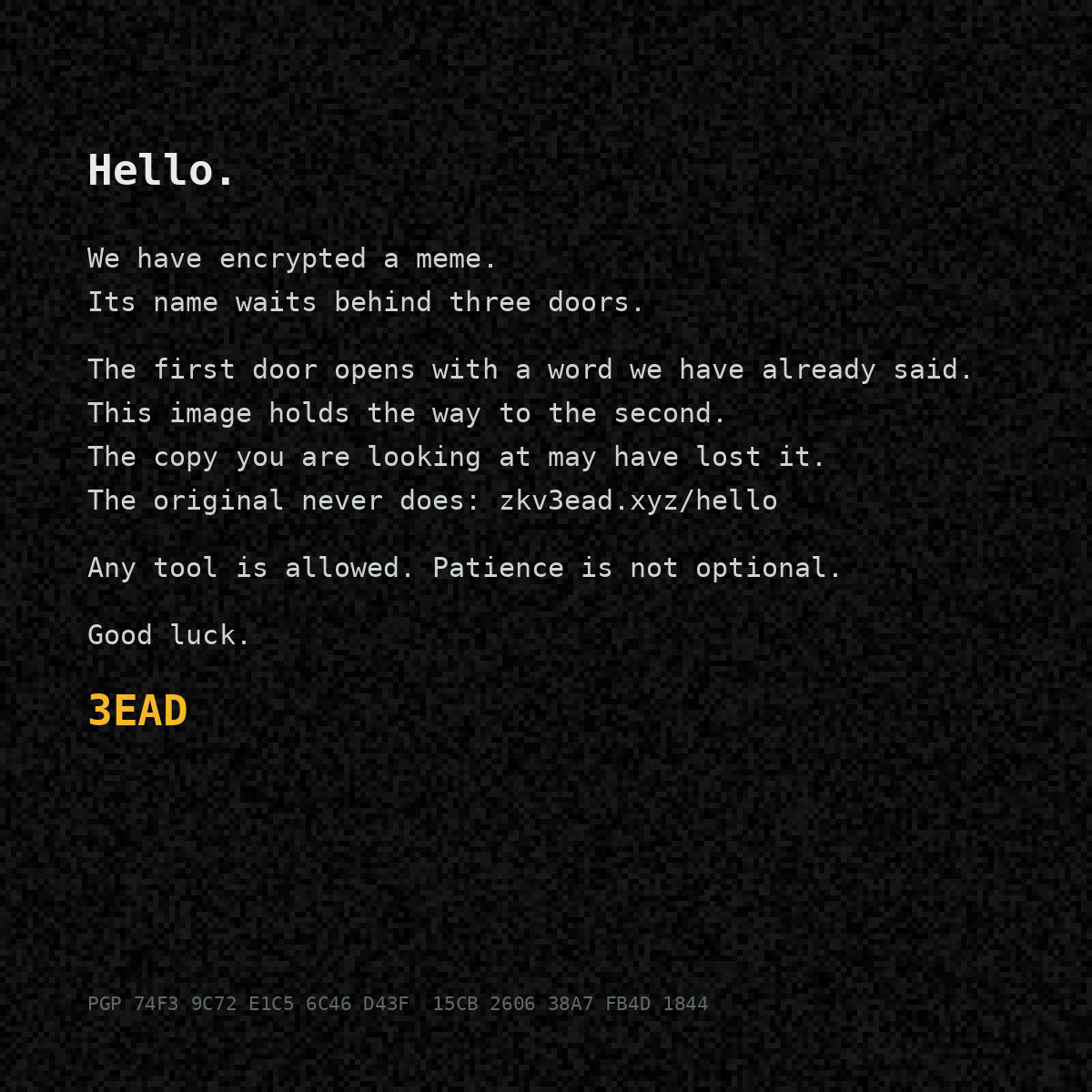 Hello. We have encrypted a meme. Its name waits behind three doors.